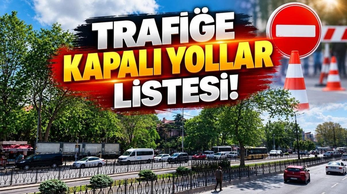 VATAN CADDESİ KAPALI MI, AÇILDI MI, NE ZAMAN AÇILACAK? 24 Ekim Cumartesi İstanbul trafiğe kapalı yollar ve alternatif güzergahlar