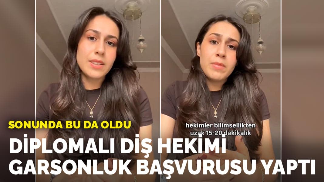 Sonunda bu da oldu: Diplomalı Diş hekimi garsonluk başvurusu yaptı